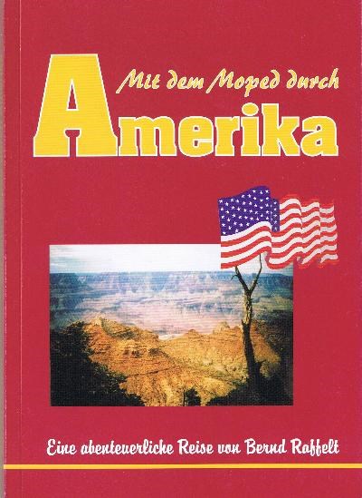 Stammtisch-Bernd Raffelt - mit dem Moped durch Amerika