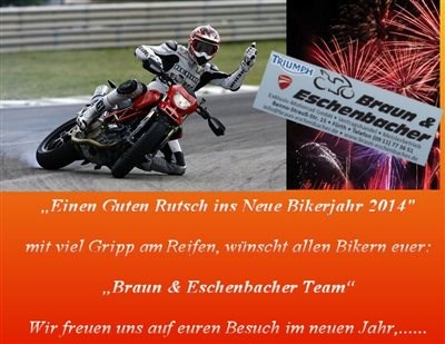 >>> Wir wünschen Euch, einen GUTEN Rutsch ins NEUE Bikerjahr 2014,... <<<