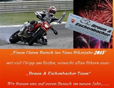 >>> Wir wünschen Euch, einen GUTEN Rutsch ins NEUE Bikerjahr 2015,...<<<