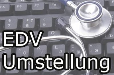 EDV Umstellung am Freitag