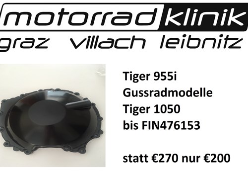 Kupplungsdeckel Tiger 955i Gussradmodelle Tiger 1050 bis FIN476153 statt € 270 nur €200 Kupplungsdeckel Tiger 955i Gussradmodelle Tiger 1050 bis FIN476153 statt € 270 nur €200