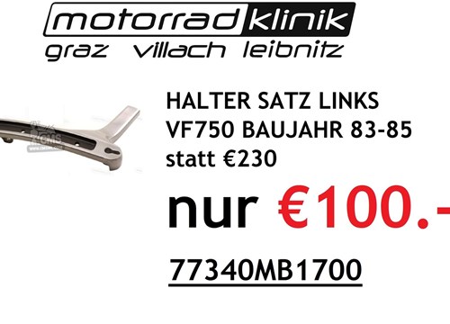 HALTER SATZ LINKS VF750 BAUJAHR 83-85 statt € 230 nur €100.- HALTER SATZ LINKS VF750 BAUJAHR 83-85 statt € 230 nur €100.-