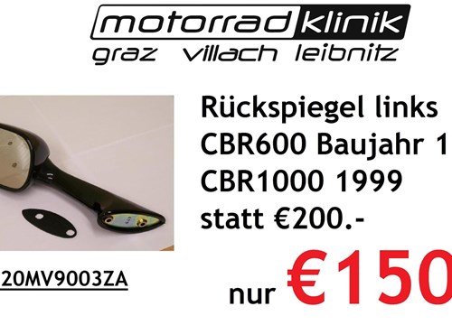 Rückspiegel links CBR600 Baujahr 1991 & CBR1000 1999 statt €200.- nur €150.- Rückspiegel links CBR600 Baujahr 1991 & CBR1000 1999 statt €200.- nur €150.-